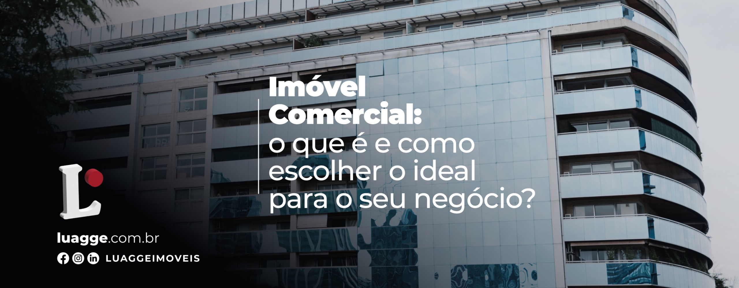 Imóvel comercial: o que é e como escolher o ideal para o seu negócio?