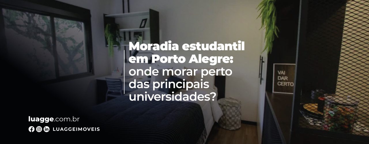 Moradia estudantil em Porto Alegre: onde morar perto das principais universidades?