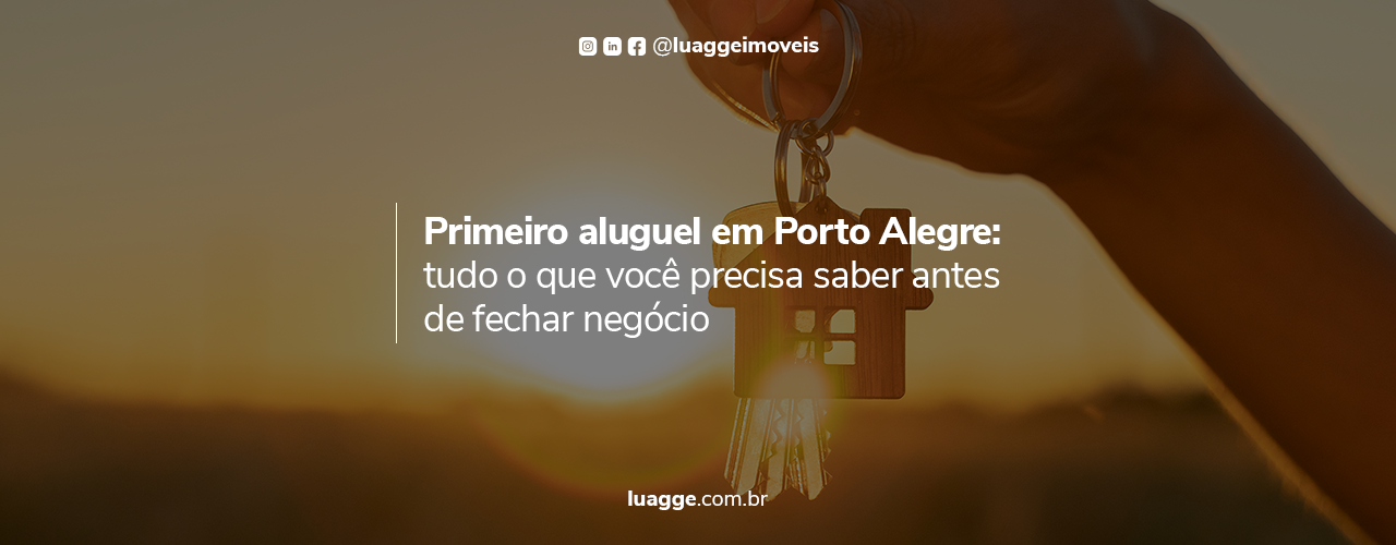 Primeiro aluguel em Porto Alegre: tudo o que você precisa saber