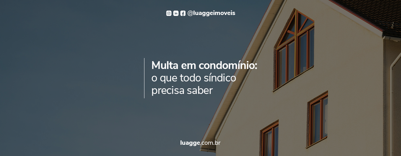 Multa em condomínio: o que todo síndico precisa saber 