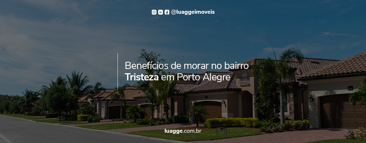 Benefícios de morar no bairro Tristeza em Porto Alegre