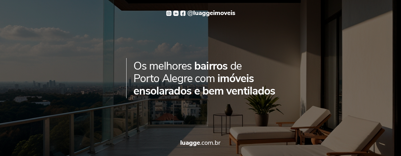 Imóveis ensolarados em Porto Alegre: melhores bairros